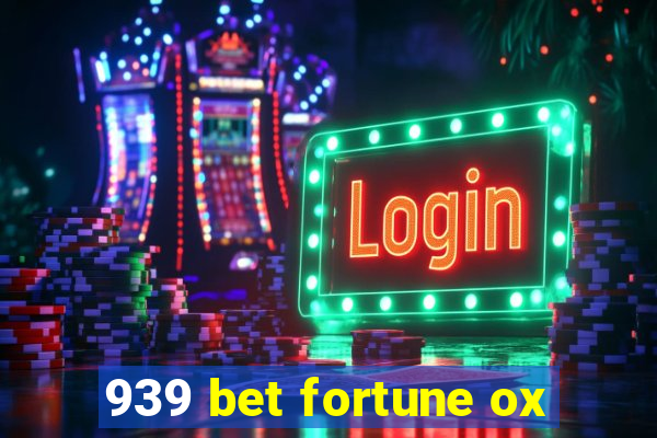 939 bet fortune ox